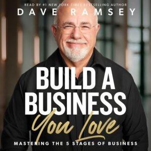 Build a Business You Love: Mastering the Five Stages of Business Audible Audiobook – Unabridged